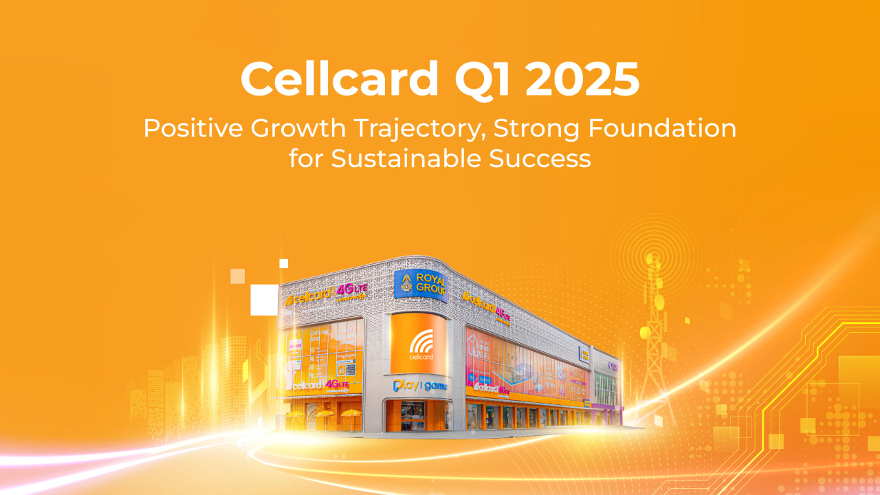 Cellcard Q1 2025: Positive Growth Trajectory, Strong Foundation for Sustainable Success